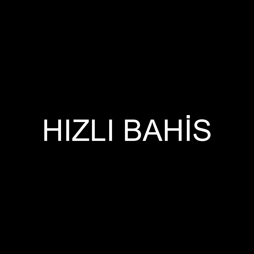 Hızlı Bahis
